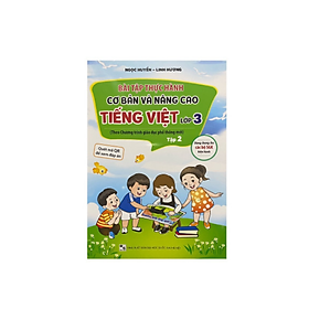 Bài tập thực hành cơ bản và nâng cao Tiếng việt lớp 3 tập 2 ( Quét mã QR để xem đáp án )