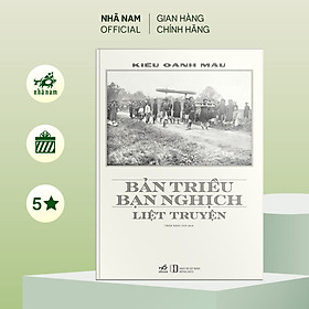 Sách - Bản triều bạn nghịch liệt truyện (Kiều Oánh Mậu) - Nhã Nam Official