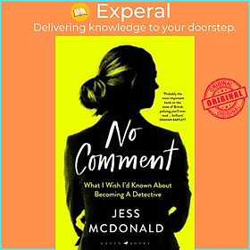 Sách - No Comment - What I Wish I'd Known About Becoming A Detective by Jess McDonald (UK edition, hardcover)