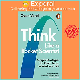 Sách - Think Like a Rocket Scientist : Simple Strategies for Giant Leaps in Work a by Ozan Varol (UK edition, paperback)