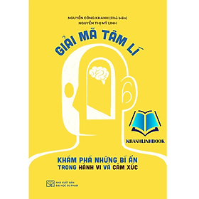 Giải mã tâm lí - Khám phá những bí ẩn trong hành vi và cảm xúc - Li Jing