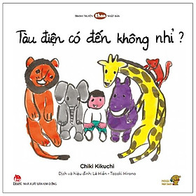 Truyện Ehon bé 1-2-3 tuổi - Tàu Điện Có Đến Không Nhỉ?