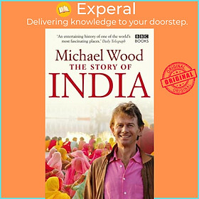 Sách - The Story of India by Michael Wood (UK edition, paperback)