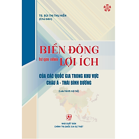 Ảnh bìa Biển Đông từ góc nhìn lợi ích của các quốc gia trong khu vực châu Á - Thái Bình Dương (bản in 2024)