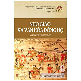 [Download Sách] Nho Giáo Và Văn Hóa Dòng Họ - Văn Bản Hồ Thượng Thư Gia Lễ