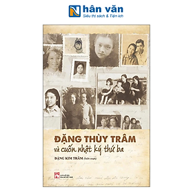 Sách - Đặng Thùy Trâm Và Cuốn Nhật Ký Thứ Ba