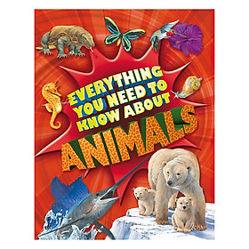 [Download Sách] Everything You Need To Know: Animals