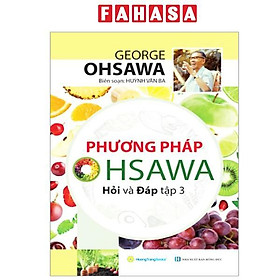 Sách - Phương Pháp Ohsawa Hỏi Và Đáp - Tập 3