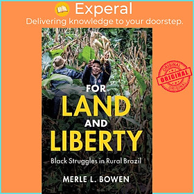 Sách - For Land and Liberty - Black Struggles in Rural Brazil by Merle L. Bowen (UK edition, paperback)