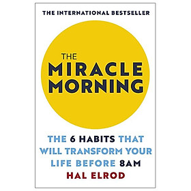 The Miracle Morning The 6 Habits That Will Transform Your Life Before 8AM