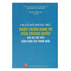 Chuyển đổi phương thức phát triển kinh tế của Trung Quốc sau Đại hội  XVIII Đảng cộng sản Trung Quốc 