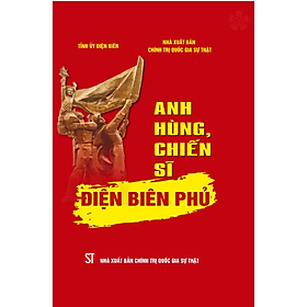 Ảnh bìa Anh hùng, chiến sĩ Điện Biên P.hủ (bản in 2024)