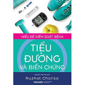 Hiểu Để Kiểm Soát Bệnh Tiểu Đường Và Biến Chứng_AL