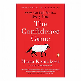 The Confidence Game: Why We Fall for It . . . Every Time