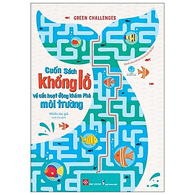 GREEN CHALLENGES - Cuốn Sách Khổng Lồ Về Các Hoạt Động Khám Phá Môi Trường
