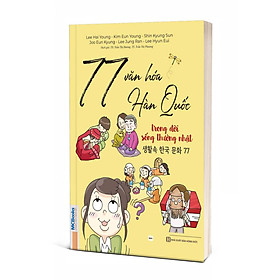 Sách - 77 Văn hóa Hàn Quốc trong đời sống thường nhật