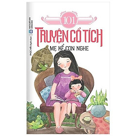 101 truyện cổ tích mẹ kể con nghe