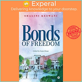 Sách - Bonds Of Freedom by Shalini Keswani (paperback)