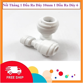 Mua Nối Thẳng 1 Đầu Ra Dây 10mm 1 Đầu Ra Dây 6- Dùng Cho Máy Lọc Nước