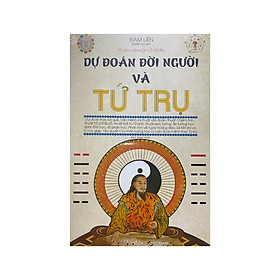 [Download Sách] Dự đoán đời người và tứ trụ ( Minh Lâm ) ( tái bản )