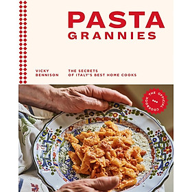 Sách - Pasta Grannies: The Official Cookbook : The Secrets of Italy's Best Hom by Vicky Bennison (UK edition, Hardcover)