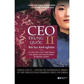 [Download Sách] Sách CEO Trung Quốc II - Bài Học Kinh Nghiệm Từ 25 CEO Của Các Tập Đoàn Đa Quốc Gia Hàng Đầu Ở Trung Quốc