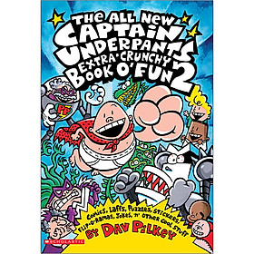 The All New Captain Underpants Extra-Crunchy Book o' Fun 2 (Comics, Laffs, Puzzles, Stickers, Flip-O-Ramas, Jokes, 'n' Other Cool Stuff)