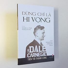 Cùng Dale Carnegie Tiến Tới Thành Công – Đừng Chỉ Là Hi Vọng (tặng kèm bookmarks)