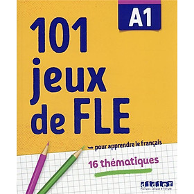 Sách học tiếng Pháp: 101 Jeux De Fle A1 - Cahier