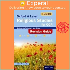 Sách - Oxford A Level Religious Studies for OCR Revision Guide : With all you by Libby Ahluwalia (UK edition, paperback)