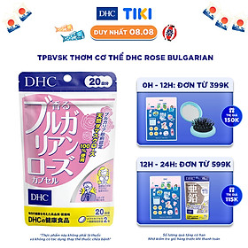 TPBVSK DHC Bulgarian Rose Capsule (20 ngày) (Viên uống thơm cơ thể Nhật Bản Rose giúp ngăn mùi, tỏa hương thơm tự nhiên