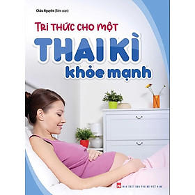 Hình ảnh sách Tri Thức Cho Một Thai Kì Khỏe Mạnh_ML