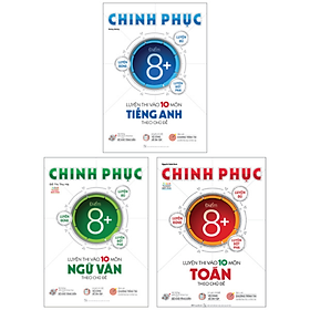 Combo Sách Chinh Phục Luyện Thi Vào Lớp 10 Theo Chủ Đề - Môn Tiếng Anh + Môn Ngữ Văn + Môn Toán (Bộ 3 Cuốn)