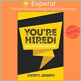 Sách - You're Hired! : Putting Your Sociology Major to Work by Cheryl Joseph (UK edition, paperback)