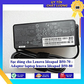 Sạc dùng cho Lenovo Ideapad B50-70 - Adapter laptop lenovo Ideapad B50-80 - Hàng Nhập Khẩu New Seal