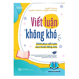 Viết luận không khó - chinh phục viết luận học tiếng anh (PV) - An Chi