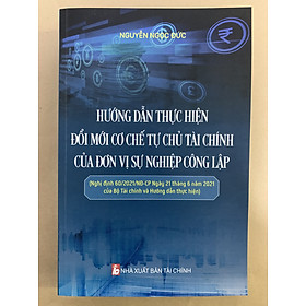 Hướng Dẫn Thực Hiện Đổi Mới Cơ Chế Tự Chủ Tài Chính Của Đơn Vị Sự Nghiệp Công Lập