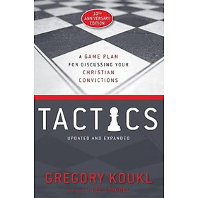 Sách - Tactics, 10th Anniversary Edition : A Game Plan for Discussi by Gregory Koukl Lee Strobel (US edition, paperback)