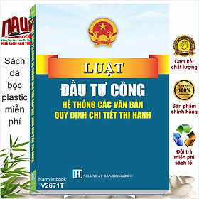 Sách Luật Đầu Tư Công – Hệ Thống Các Văn Bản Quy Định Chi Tiết Thi Hành (V2671T) - Chif Guillebeau