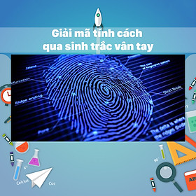 Khóa Học Giải Mã Tính Cách Qua Sinh Trắc Vân Tay