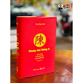 [Download Sách] TÁC GIẢ TRẦN THANH CẢNH KÝ TẶNG - HÙNG KHÍ ĐÔNG A - TRẦN THỦ ĐỘ - TRẦN QUỐC TUẤN - TRẦN NGUYÊN HÃN - BÌA CỨNG - ĐÁNH SỐ -