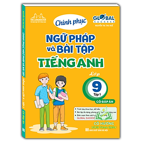 Sách - Global success Chinh phục ngữ pháp và bài tập Tiếng Anh lớp 9 - tập 1 (có đáp án)