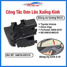 Công tắc đơn lên xuống kính Toyota Innova, Hilux Vigo, Fortuner 2004-2015 Mã 84810-0K010