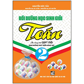 [Download Sách] Bồi Dưỡng Học Sinh Giỏi Toán 2 (Theo Chương Trình SDPT Mới Đinh Hướng Phát Triển Năng Lực)