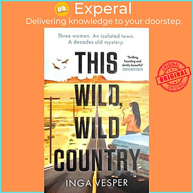 Sách - This Wild, Wild Country - From the author of The Long, Long Afternoon by Inga Vesper (UK edition, paperback)