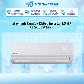 Máy Lạnh Comfee 1.5 HP CFS-13FWFF-V - hàng chính hãng - chỉ giao HCM