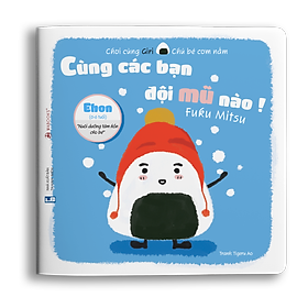 Ehon Giri 1 - Cùng đội mũ lên nào