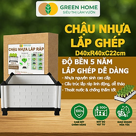 Chậu Trồng Cây Greenhome, Nhựa Nguyên Sinh Lắp Ghép, Nhiều Kích Thước, Trồng Hoa Hồng, Rau, Củ, Quả, Độ Bền 5 Năm - CHẬUR1 D40xR40xC22cm