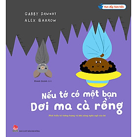 Sách Vun Đắp Tâm Hồn - Nếu Tớ Có Một Bạn Dơi Ma Cà Rồng: Phát Triển Trí Tưởng Tượng Và Khả Năng Ngôn Ngữ Của Bé