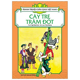 [Download Sách] Tranh Truyện Dân Gian Việt Nam: Cây Tre Trăm Đốt (Tái Bản 2019)